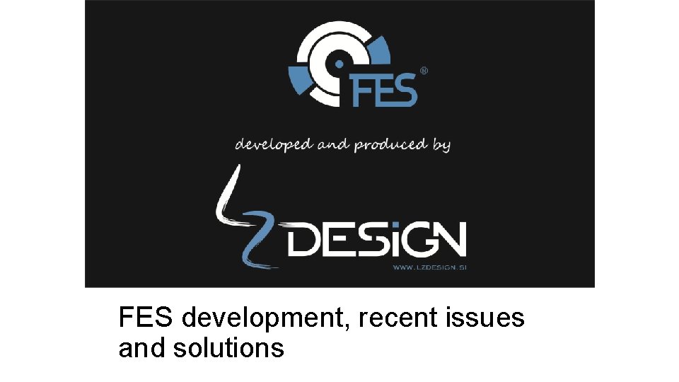 FES development, recent issues and solutions 