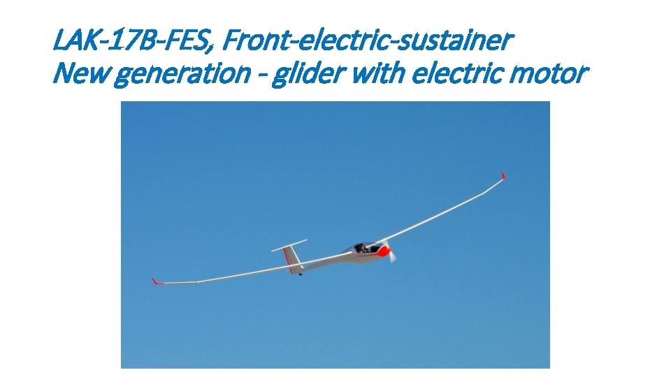 LAK-17 B-FES, Front-electric-sustainer New generation - glider with electric motor 