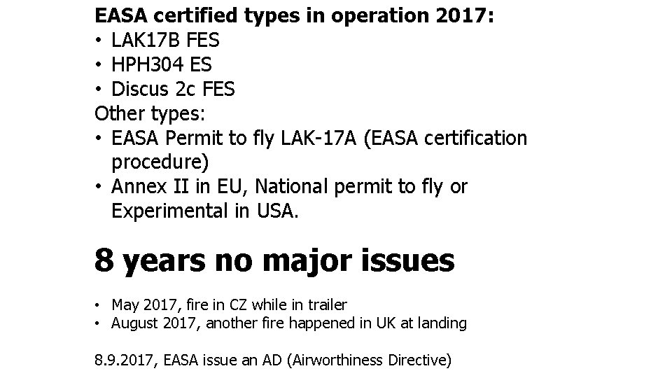 EASA certified types in operation 2017: • LAK 17 B FES • HPH 304