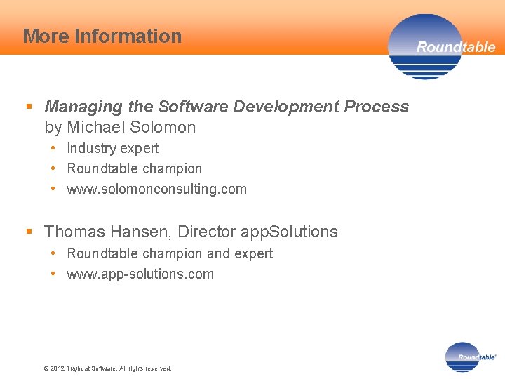 More Information § Managing the Software Development Process by Michael Solomon • Industry expert