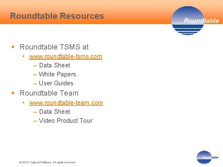 Roundtable Resources § Roundtable TSMS at • www. roundtable-tsms. com – Data Sheet –