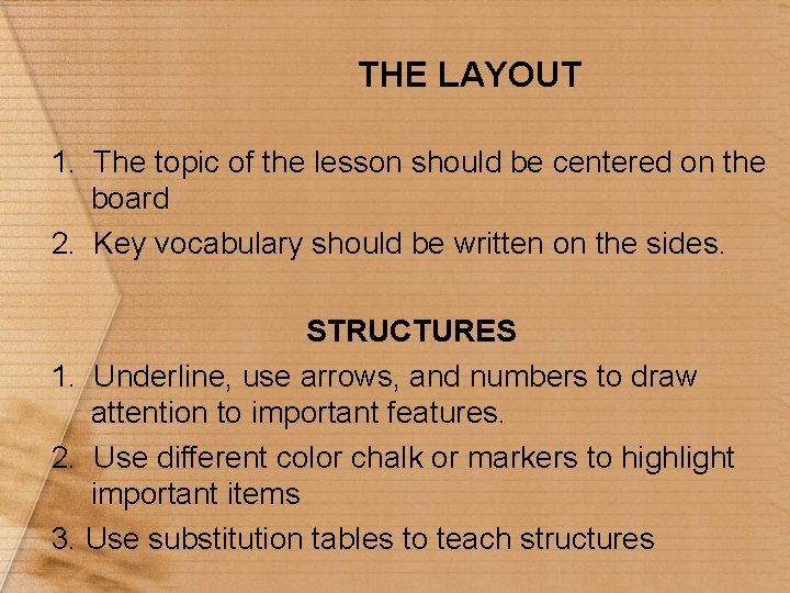 THE LAYOUT 1. The topic of the lesson should be centered on the board