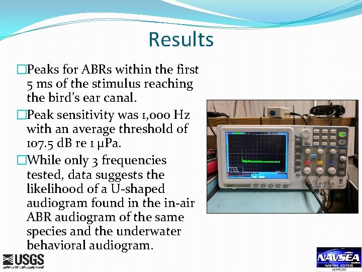 Results �Peaks for ABRs within the first 5 ms of the stimulus reaching the