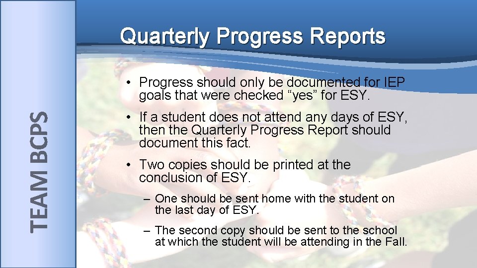 TEAM BCPS Quarterly Progress Reports • Progress should only be documented for IEP goals