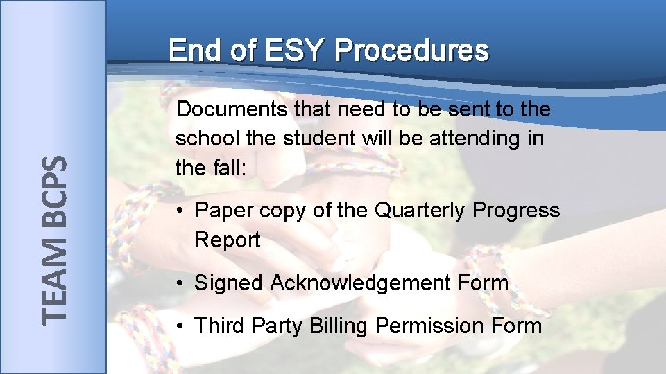 TEAM BCPS End of ESY Procedures Documents that need to be sent to the