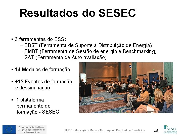 Resultados do SESEC § 3 ferramentas do ESS: – EDST (Ferramenta de Suporte à