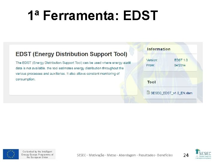 1ª Ferramenta: EDST Co-funded by the Intelligent Energy Europe Programme of the European Union