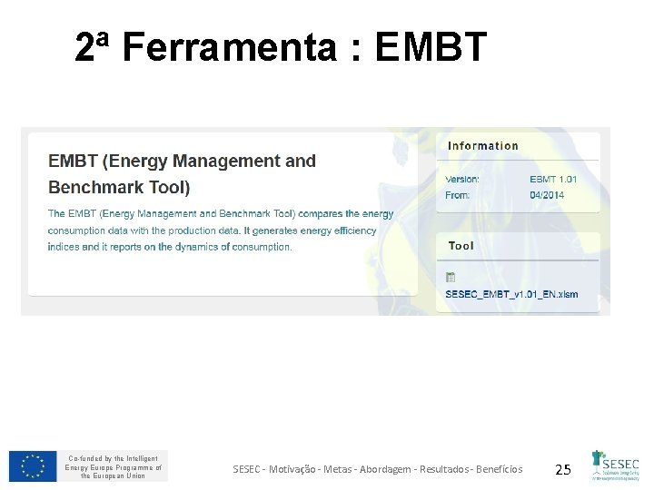 2ª Ferramenta : EMBT Co-funded by the Intelligent Energy Europe Programme of the European