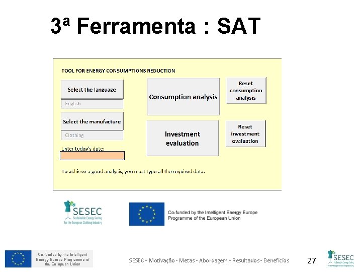 3ª Ferramenta : SAT Co-funded by the Intelligent Energy Europe Programme of the European