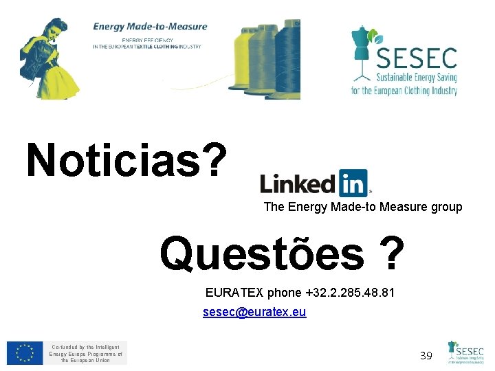 Noticias? The Energy Made-to Measure group Questões ? EURATEX phone +32. 2. 285. 48.