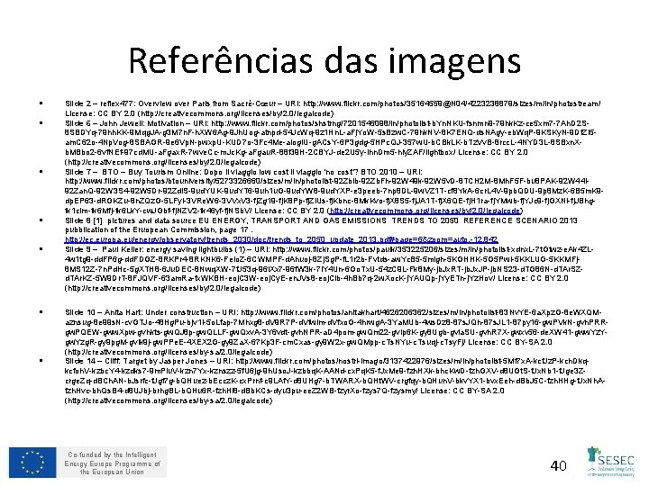 Referências das imagens § § § § s Slide 2 – reflex 477: Overview