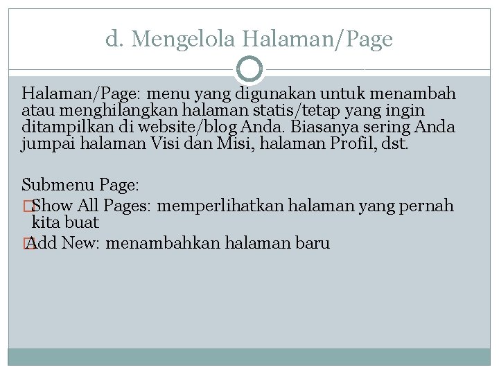 d. Mengelola Halaman/Page: menu yang digunakan untuk menambah atau menghilangkan halaman statis/tetap yang ingin