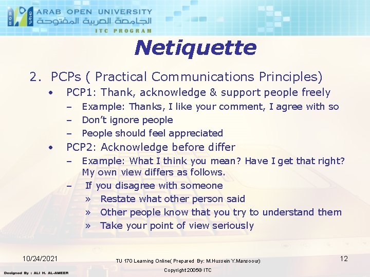 Netiquette 2. PCPs ( Practical Communications Principles) • PCP 1: Thank, acknowledge & support