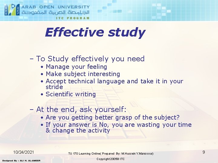 Effective study – To Study effectively you need • Manage your feeling • Make