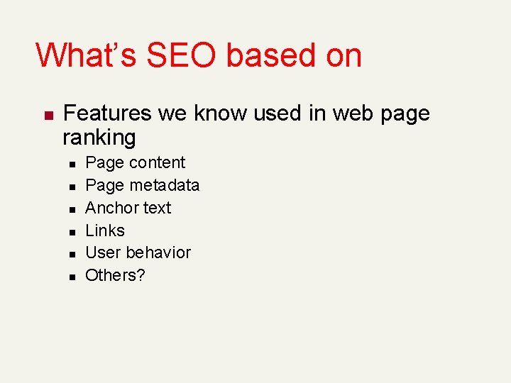 What’s SEO based on n Features we know used in web page ranking n