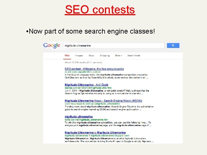 SEO contests • Now part of some search engine classes! 