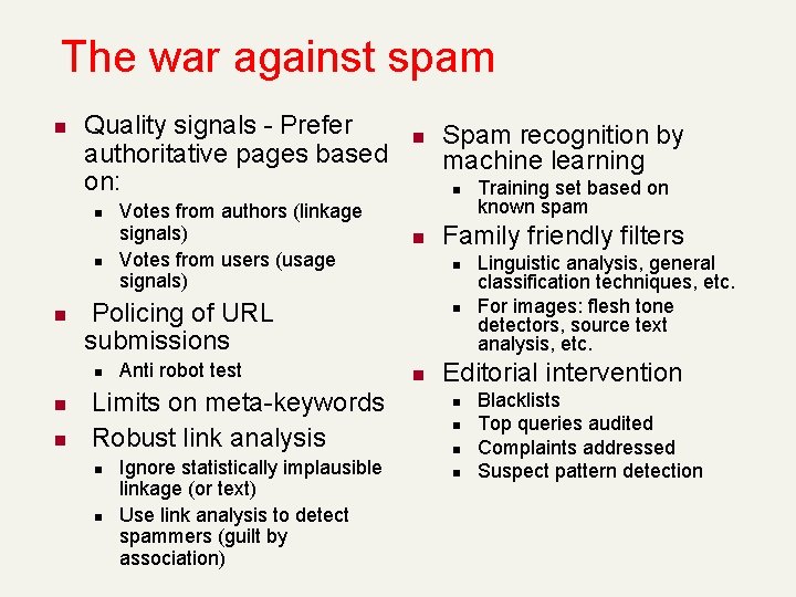 The war against spam n Quality signals - Prefer authoritative pages based on: n