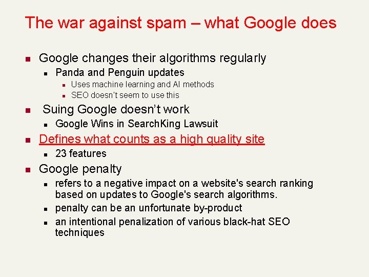 The war against spam – what Google does n Google changes their algorithms regularly