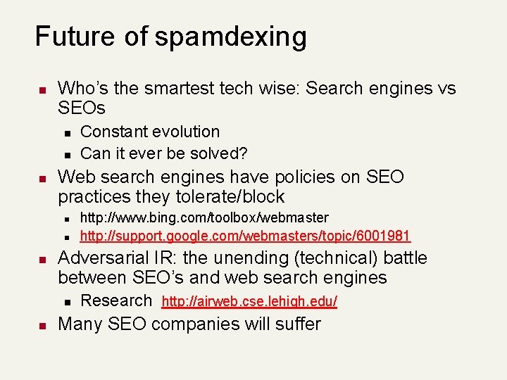 Future of spamdexing n Who’s the smartest tech wise: Search engines vs SEOs n