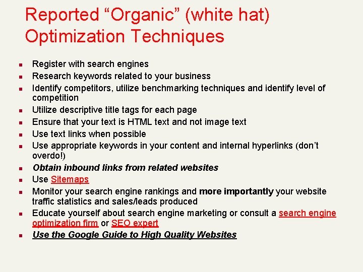 Reported “Organic” (white hat) Optimization Techniques n n n Register with search engines Research