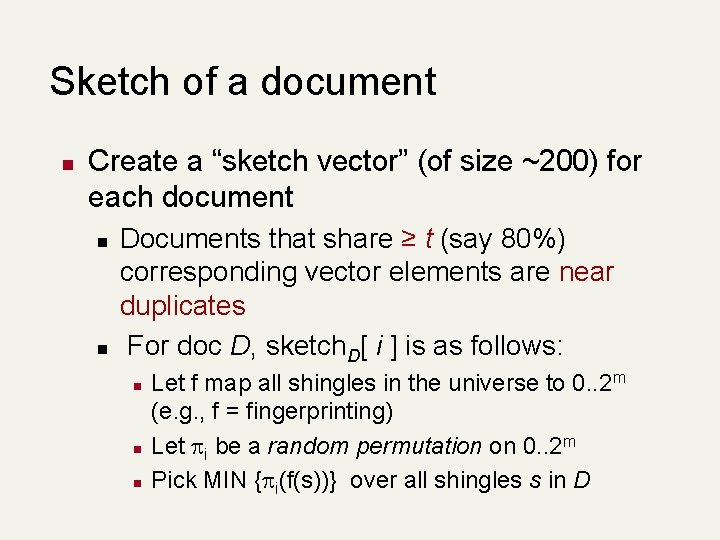 Sketch of a document n Create a “sketch vector” (of size ~200) for each