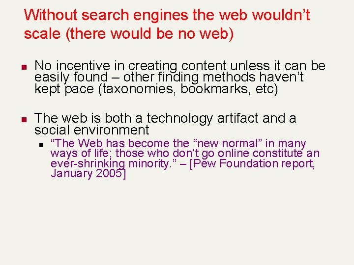 Without search engines the web wouldn’t scale (there would be no web) n n