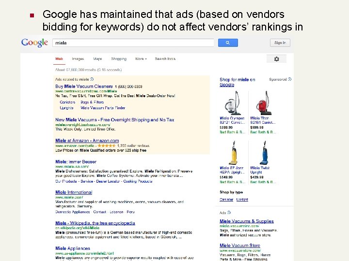 n Google has maintained that ads (based on vendors bidding for keywords) do not