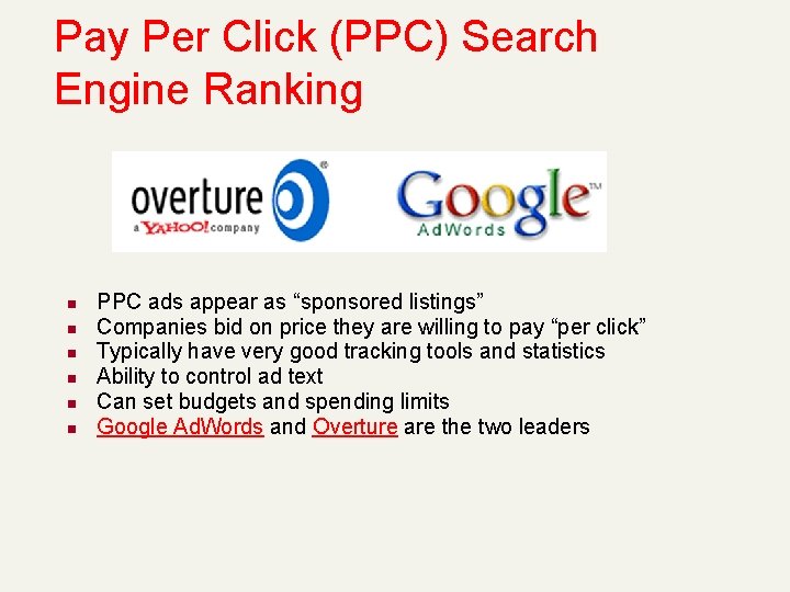 Pay Per Click (PPC) Search Engine Ranking n n n PPC ads appear as