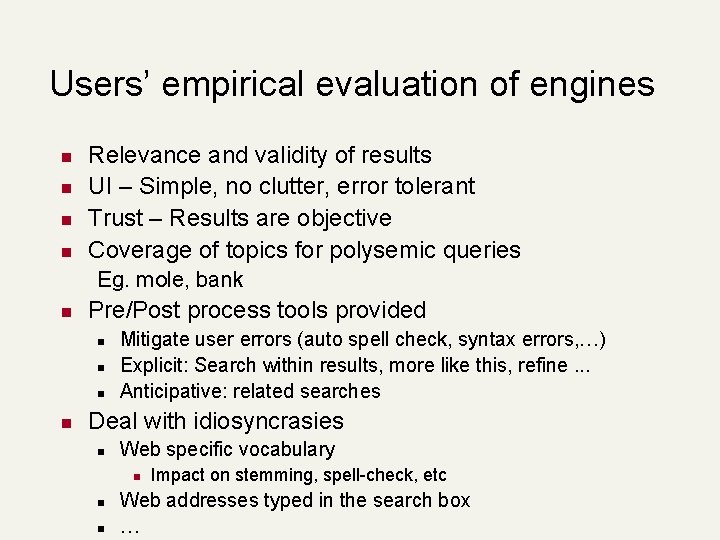 Users’ empirical evaluation of engines n n Relevance and validity of results UI –
