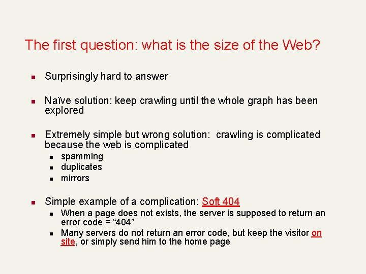 The first question: what is the size of the Web? n n n Surprisingly