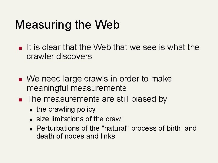 Measuring the Web n n n It is clear that the Web that we