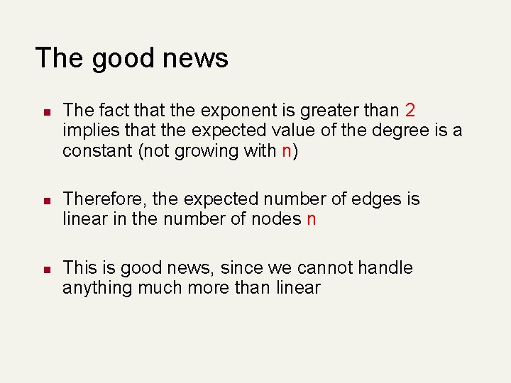 The good news n n n The fact that the exponent is greater than