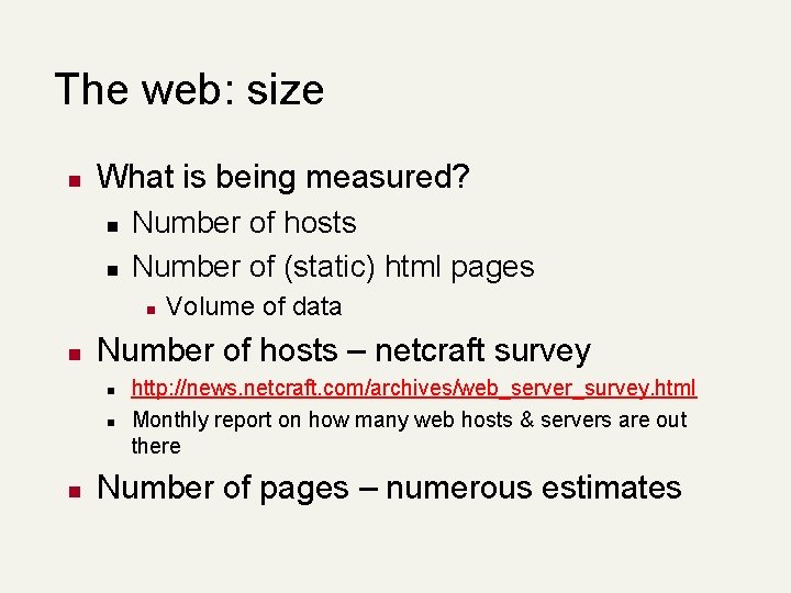 The web: size n What is being measured? n n Number of hosts Number