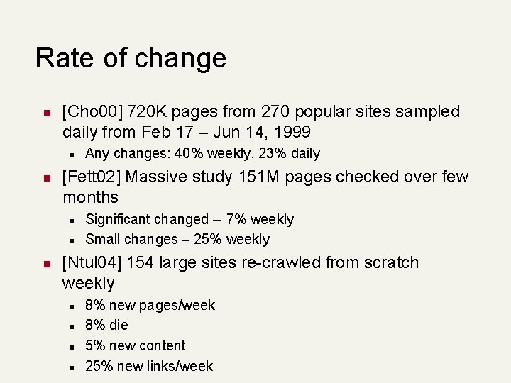 Rate of change n [Cho 00] 720 K pages from 270 popular sites sampled