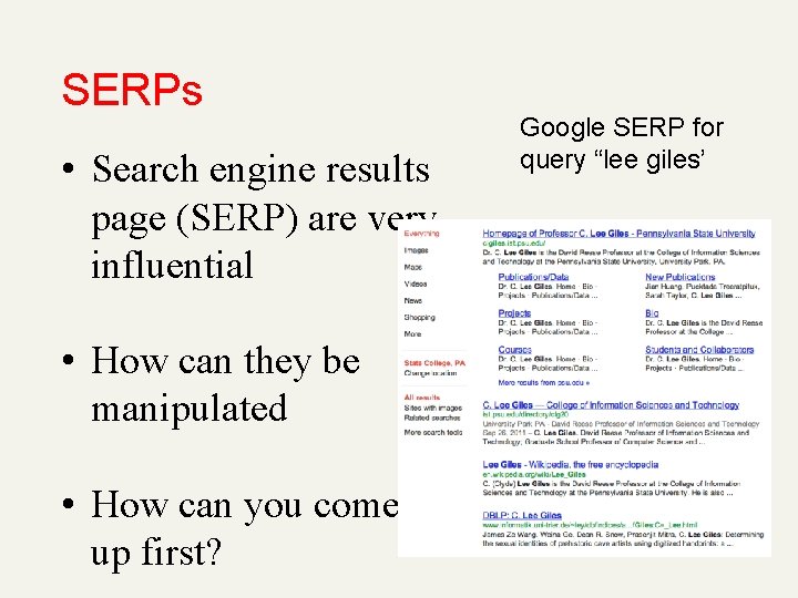 SERPs • Search engine results page (SERP) are very influential • How can they