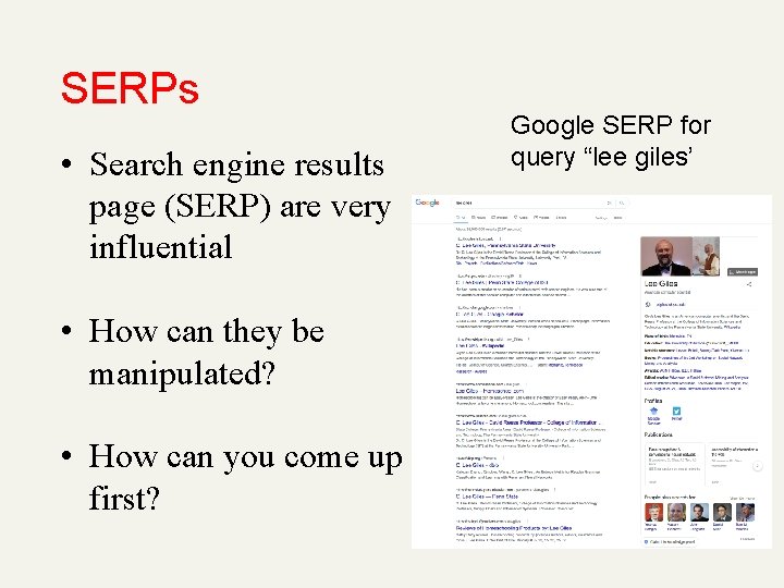 SERPs • Search engine results page (SERP) are very influential • How can they