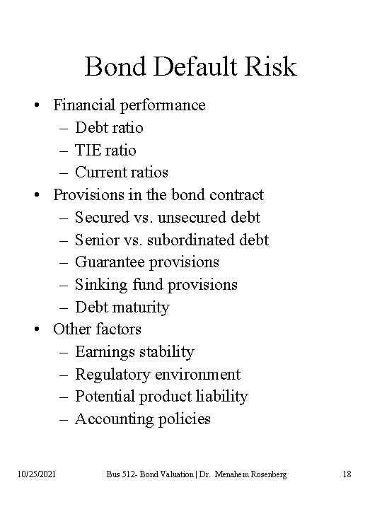 Bond Default Risk • Financial performance – Debt ratio – TIE ratio – Current