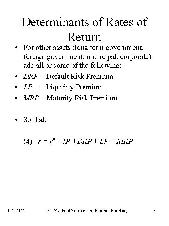 Determinants of Rates of Return • For other assets (long term government, foreign government,