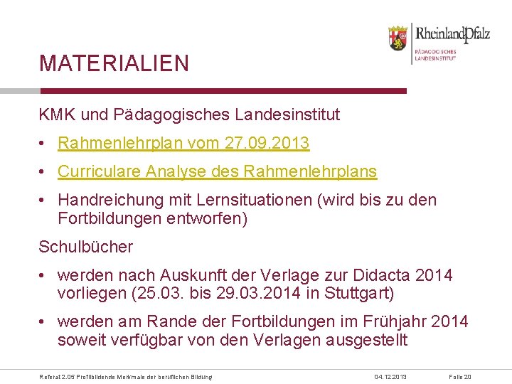 MATERIALIEN KMK und Pädagogisches Landesinstitut • Rahmenlehrplan vom 27. 09. 2013 • Curriculare Analyse