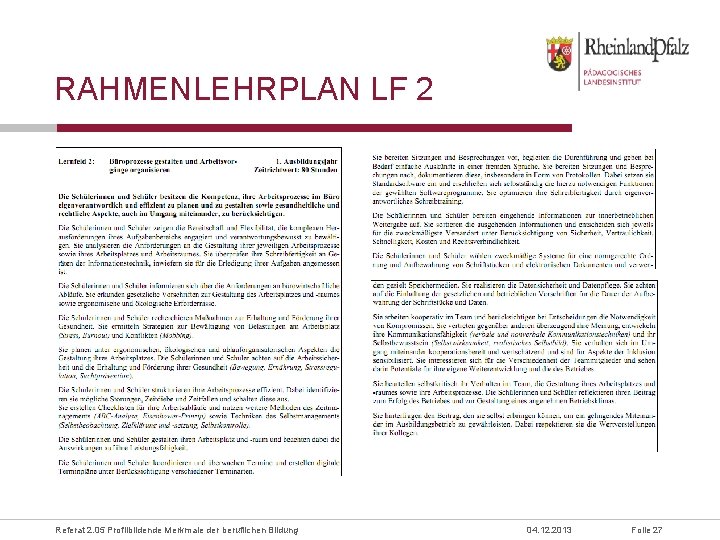 RAHMENLEHRPLAN LF 2 Referat 2. 05 Profilbildende Merkmale der beruflichen Bildung 04. 12. 2013