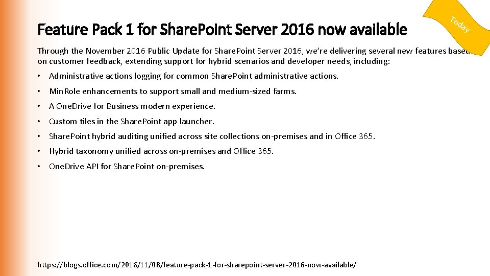 Feature Pack 1 for Share. Point Server 2016 now available To da y Through