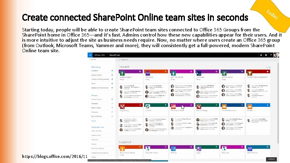 Create connected Share. Point Online team sites in seconds To da y Starting today,