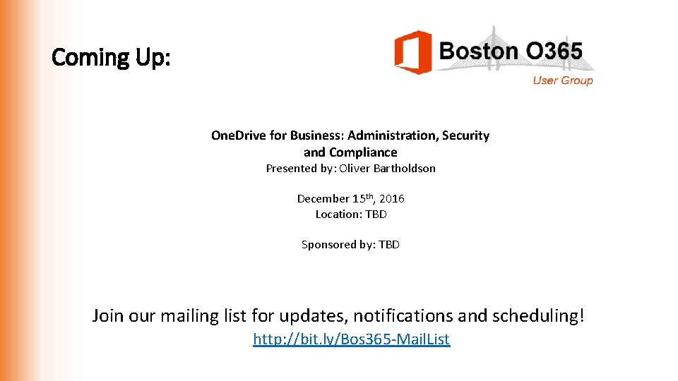 Coming Up: One. Drive for Business: Administration, Security and Compliance Presented by: Oliver Bartholdson