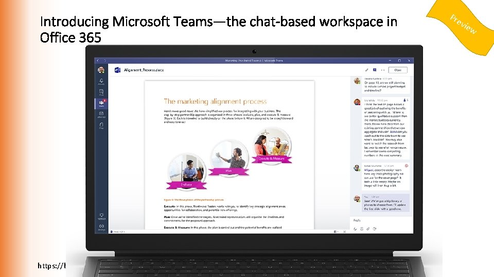 Introducing Microsoft Teams—the chat-based workspace in Office 365 https: //blogs. office. com/2016/11/02/introducing-microsoft-teams-the-chat-based-workspace-in-office-365/ Pre vie