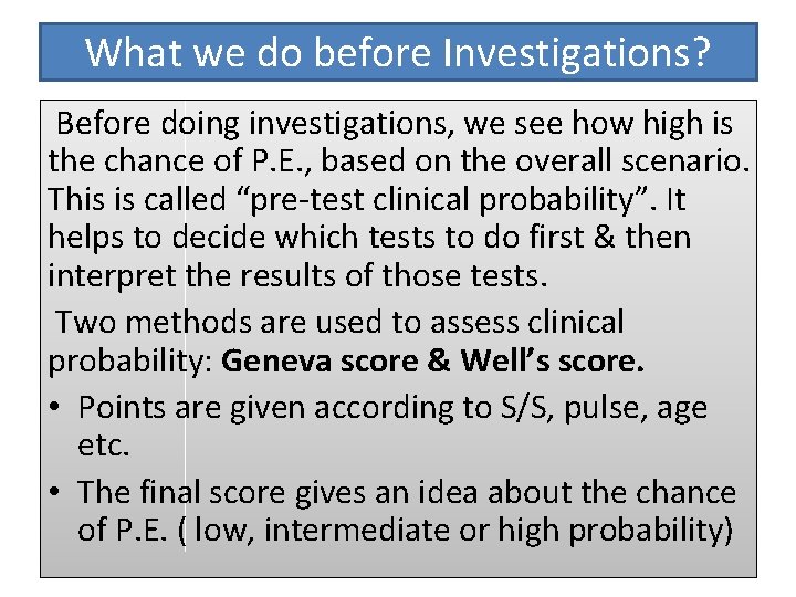 What we do before Investigations? Before doing investigations, we see how high is the