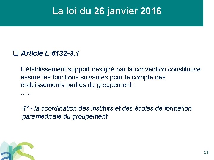 La loi du 26 janvier 2016 q Article L 6132 -3. 1 L’établissement support