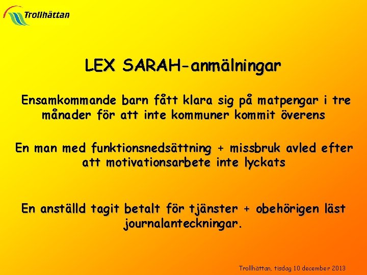 LEX SARAH-anmälningar Ensamkommande barn fått klara sig på matpengar i tre månader för att