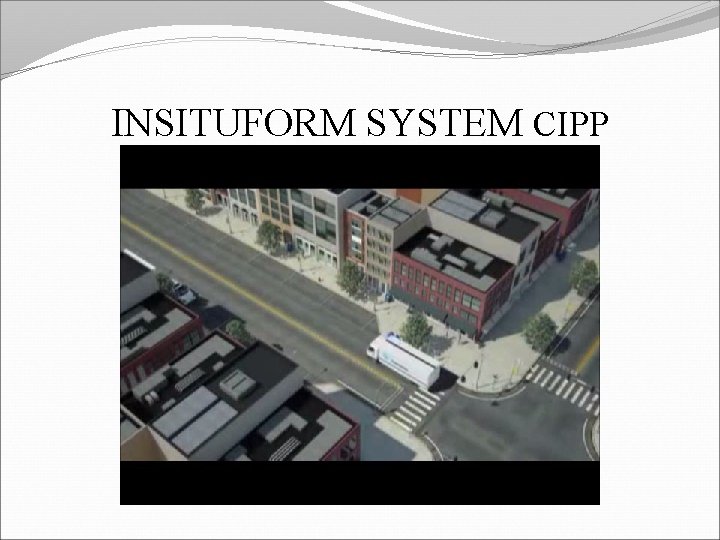 INSITUFORM SYSTEM CIPP 