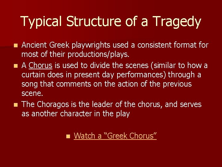 Typical Structure of a Tragedy Ancient Greek playwrights used a consistent format for most