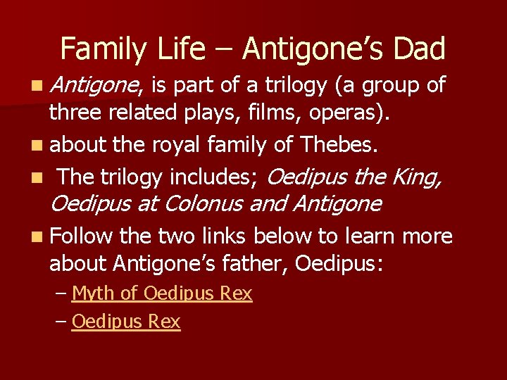 Family Life – Antigone’s Dad n Antigone, is part of a trilogy (a group